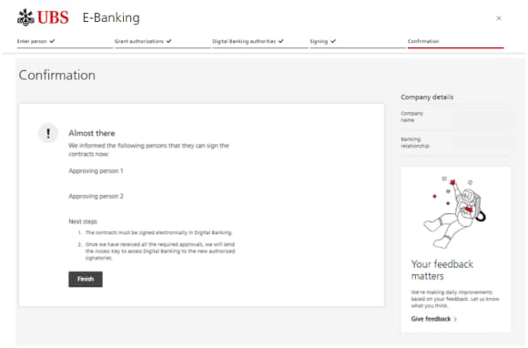 "Almost there", "We informed the following persons that they can sign the contracts now", "List with the names of the persons", "Next steps", "1. The contracts must be signed electronically in Digital Banking", "2. Once we have received all the required approvals, we will send the Access Key to access Digital Banking to the new authorized signatories", "Finish"
