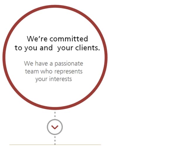We're committed to you and your clients - We have passionate team who represents your interests